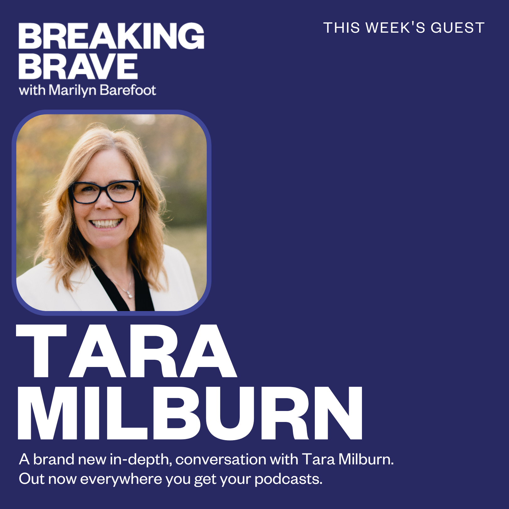 Breaking Brave with Marilyn Barefoot interviewing Tara Milburn